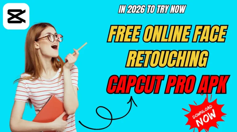 CapCut Free Online Face Retouching Easy & Perfect Skin Instantly (2026)