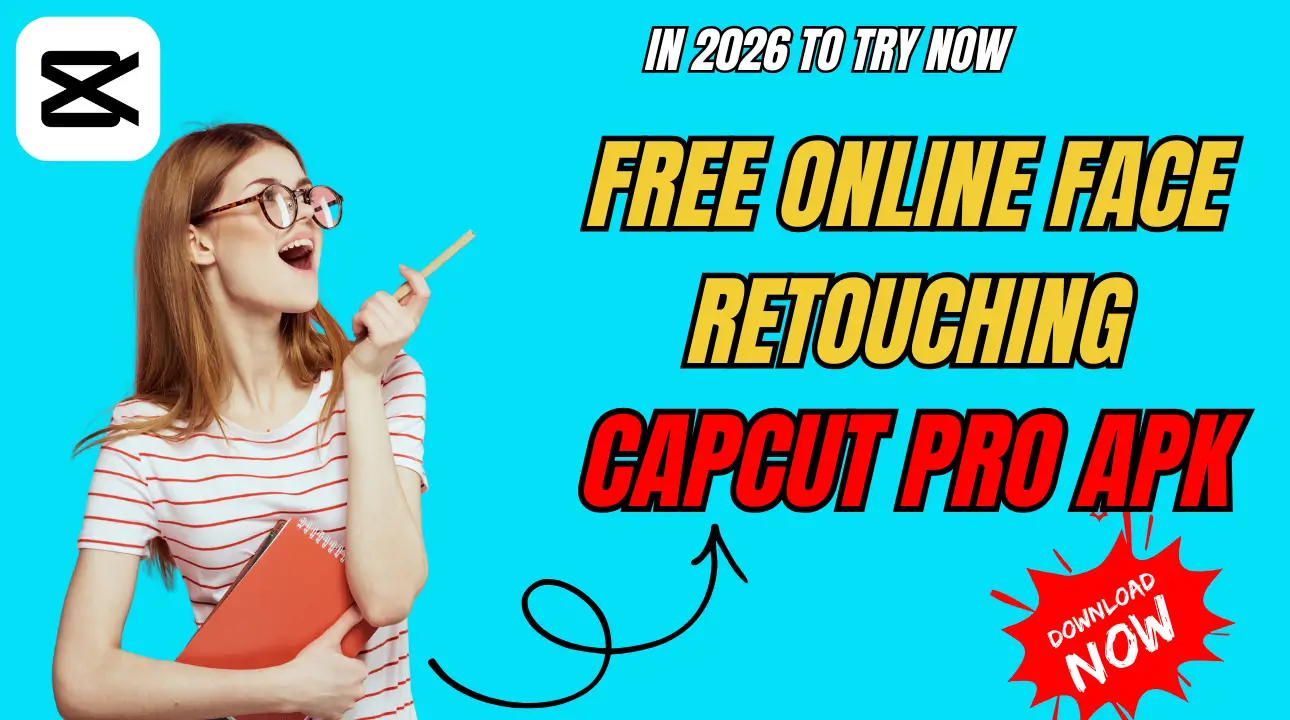 CapCut Free Online Face Retouching Easy & Perfect Skin Instantly (2026)
