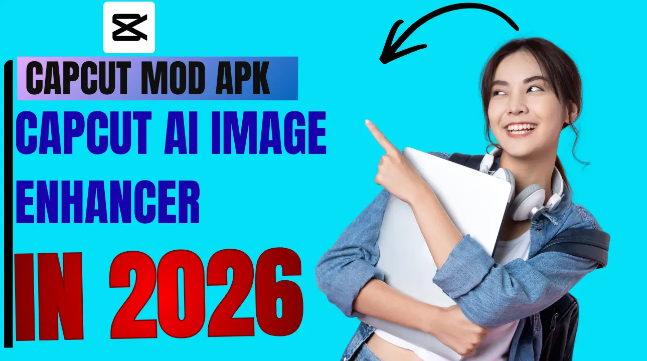 CapCut AI Image Enhancer – Improve Image Quality Online for Free (2026)