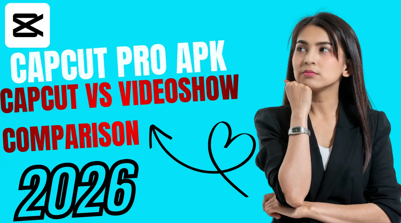 CapCut vs VideoShow Powerful Comparison for Easy Video Editing in 2026