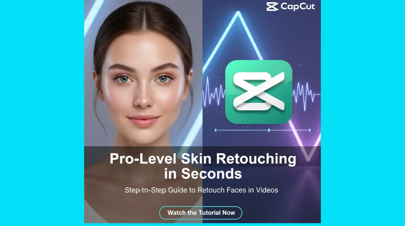 CapCut Step-by-Step Guide to Retouch Faces in Videos